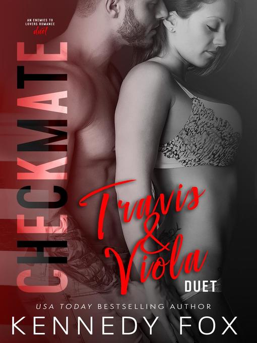 Title details for Checkmate Duet Series, #1 (Travis & Viola) by Kennedy Fox - Available